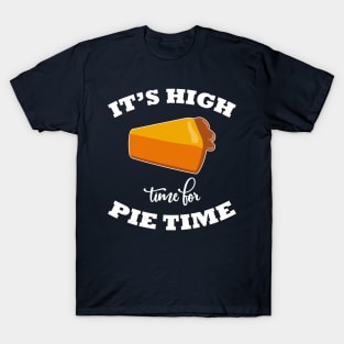 Its high time for pie time T-Shirt